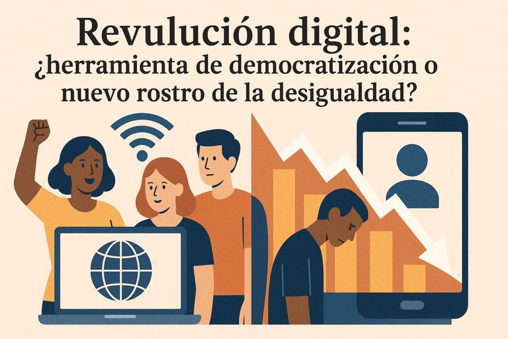 Revolución digital: ¿herramienta de democratización o nuevo rostro de la desigualdad? Revolución digital: ¿herramienta de democratización o nuevo rostro de la desigualdad?